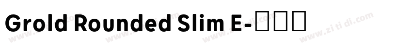 Grold Rounded Slim E字体转换